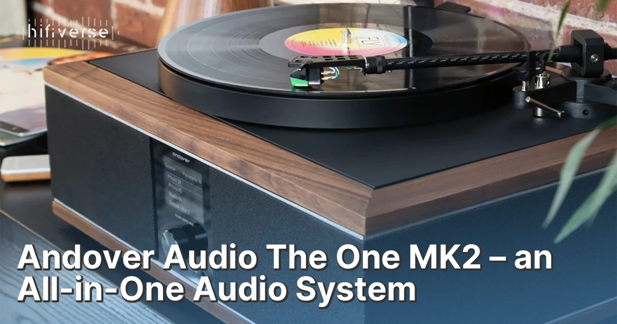 Andover Audio The One MK2 – an All-in-One Audio System - Hifiverse